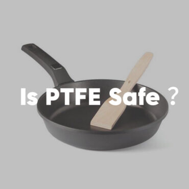 PTFEは安全ですか？